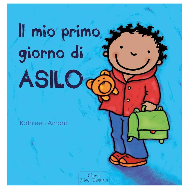 Clavis Il mio primo giorno d’asilo libro bimbi 2 anni