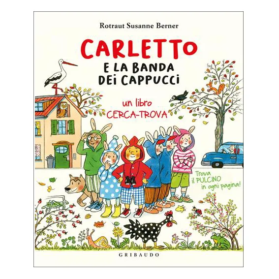Gribaudo Carletto e la Banda dei Cappucci Libro Cartonato