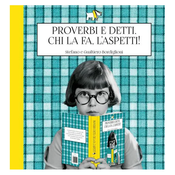 Pulce Edizioni Proverbi e detti Chi la fa, l’aspetti! libro rigido rime