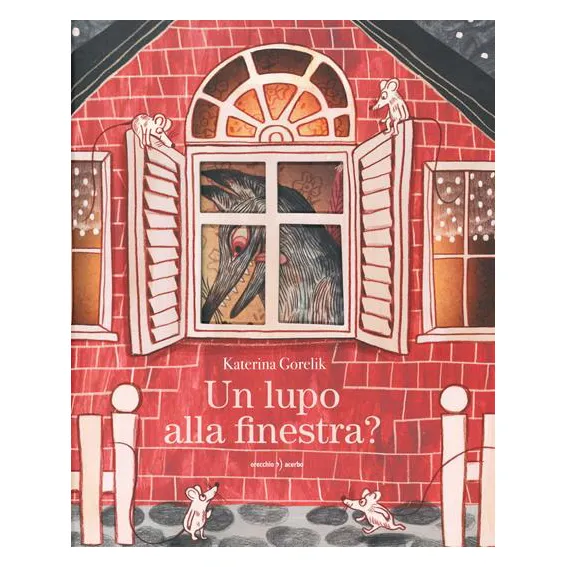 Un lupo alla finestra Orecchio Acerbo libro bambini 3-6 anni