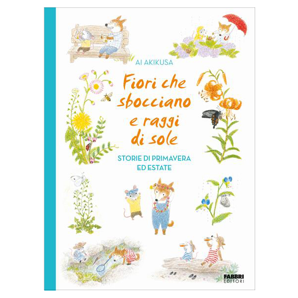 Fabbri Fiori che sbocciano e raggi di sole libro 48 pagine 3-6 anni