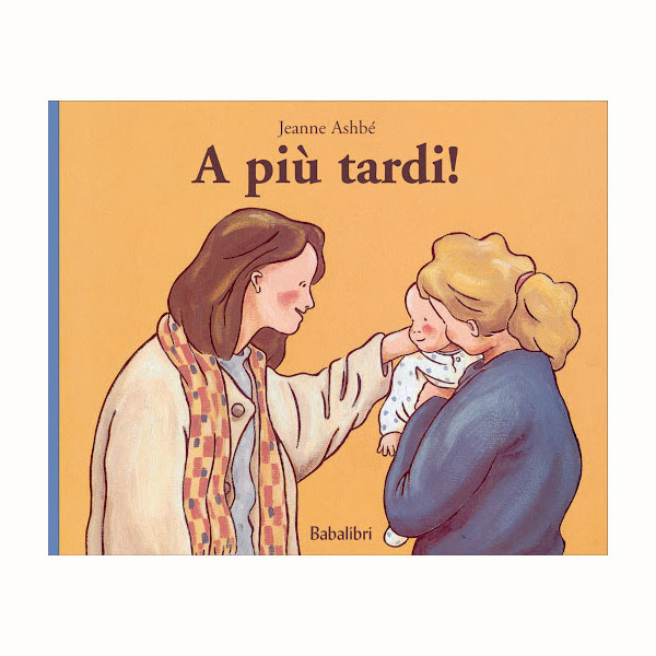 Babalibri A più tardi albo illustrato asilo nido