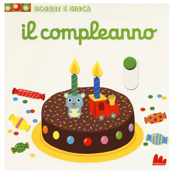 Gallucci Scorri e Gioca Il Compleanno libro cartonato 1 anno