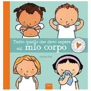 Clavis Tutto quello che devo sapere sul mio corpo libro bambini 2+ anni