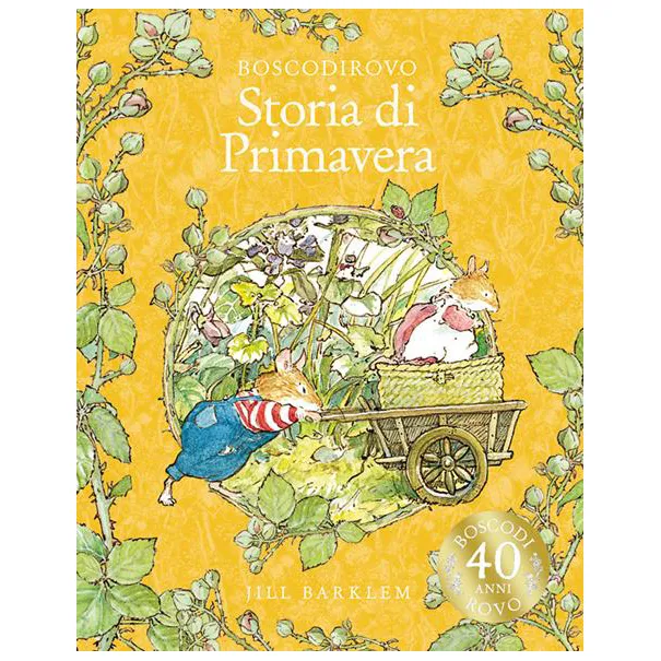 Jill Barklem Storia di primavera libro Boscodirovo 32 p.