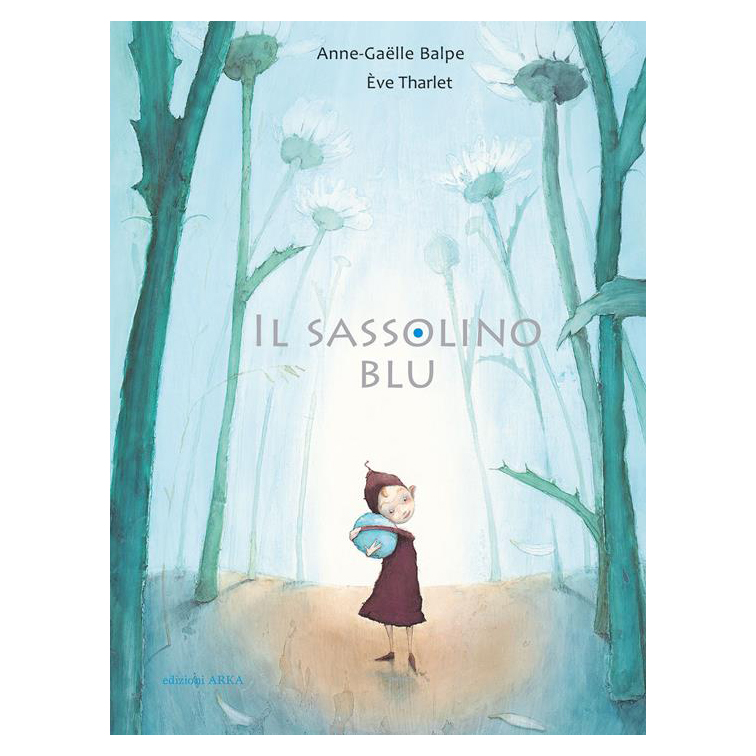 Arka Il sassolino blu libro illustrato bambini 3-6 anni