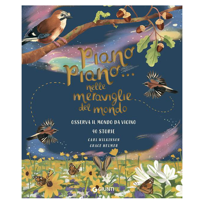 Giunti Piano piano Nelle meraviglie del mondo libro 40 storie
