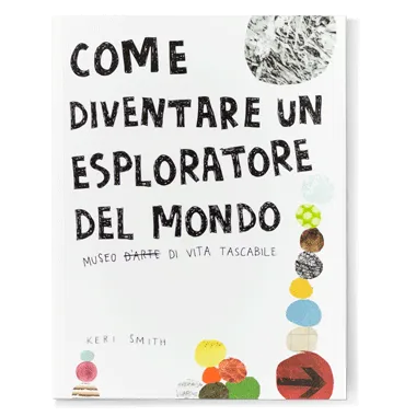Corraini Come diventare un esploratore del mondo libro