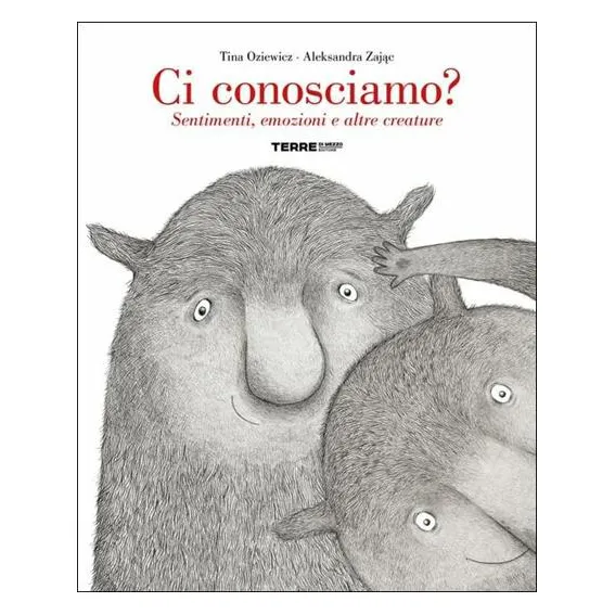 Terre di Mezzo Ci conosciamo libro bambini emozioni 64 pagine