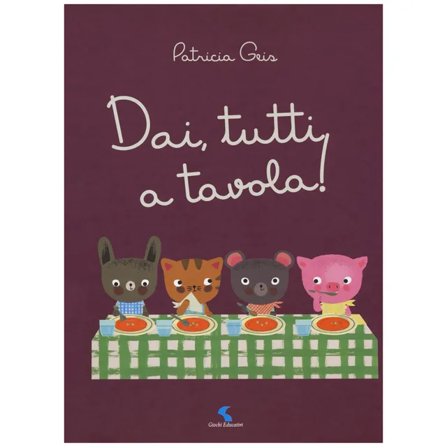 Patricia Geis Dai Tutti a Tavola Libro Gioco 12 pagine 3 anni