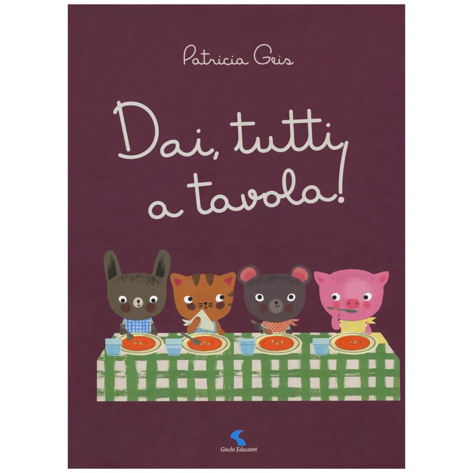 Patricia Geis Dai Tutti a Tavola Libro Gioco 12 pagine 3 anni