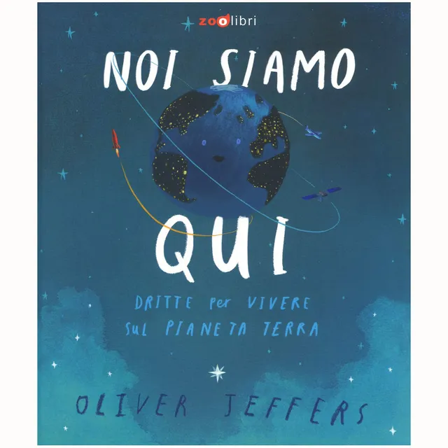 Zoolibri Noi siamo qui Dritte per vivere sul pianeta Terra libro 3-6 anni