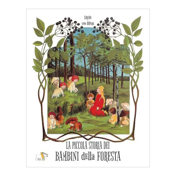 Pulce Edizioni La Piccola Storia dei Bambini Foresta Libro 3+