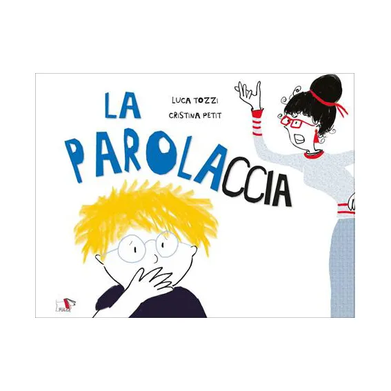 Pulce Edizioni La Parolaccia albo illustrato 40 pagine
