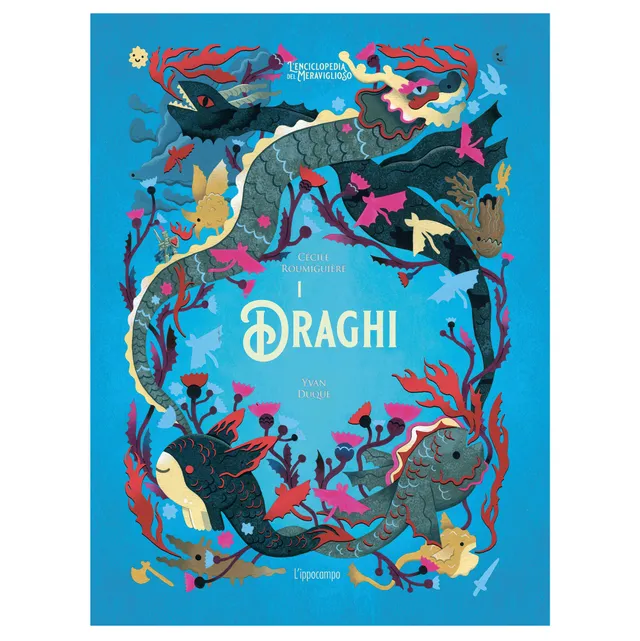 L'Ippocampo Enciclopedia Meraviglioso I draghi libro dai 6 anni