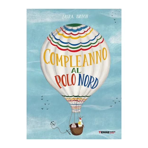 Terre di Mezzo Compleanno al Polo Nord Libro Bambini