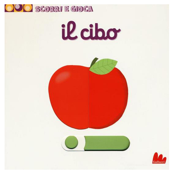 Gallucci Scorri e gioca Il cibo libro cartonato scorrevole