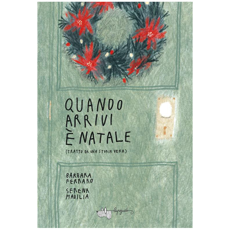 Quando arrivi è Natale LupoGuido libro bambini da 6 anni