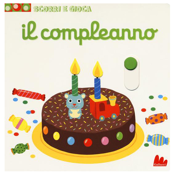 Gallucci Scorri e Gioca Il Compleanno libro cartonato 1 anno