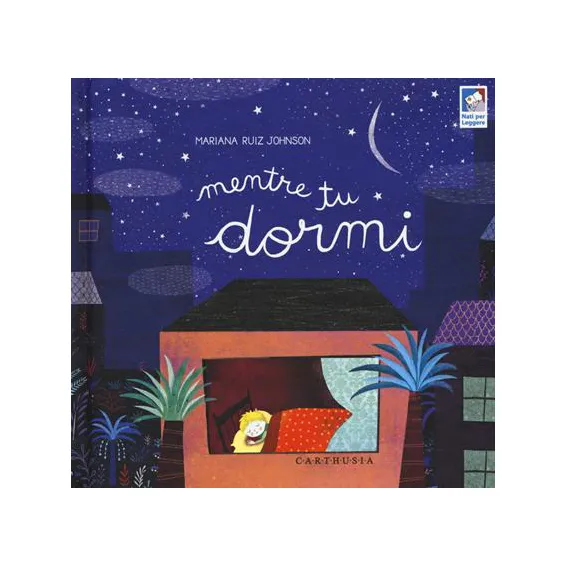 Carthusia Mentre Tu Dormi silent book illustrato