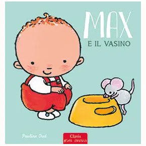 Clavis Max e il vasino libro cartonato 2 anni