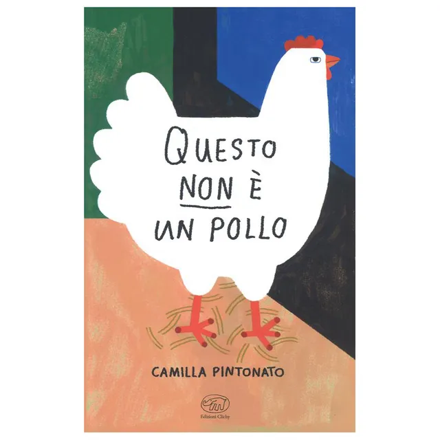Clichy Questo non è un Pollo libro illustrato 80 pagine